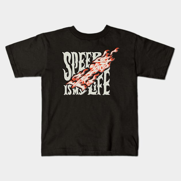 Speed Is My Life Kids T-Shirt by Mako Design 